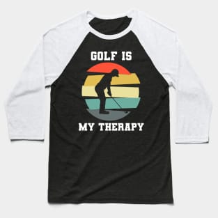 Golf Is My Therapy Baseball T-Shirt